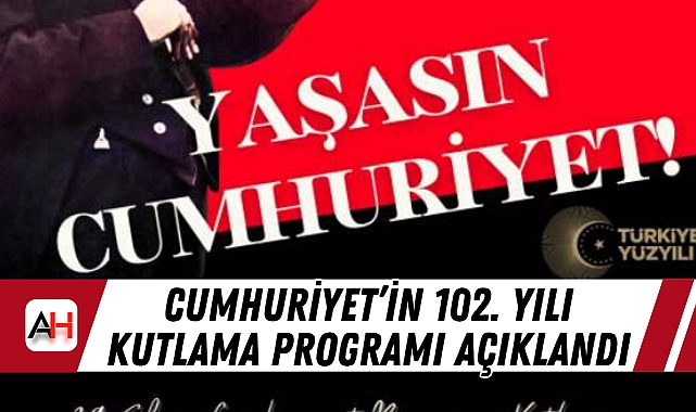 Cumhuriyet'in 102. yılı Kutlama Programı Açıklandı