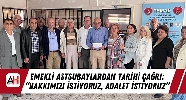 Emekli astsubaylardan tarihi çağrı: 