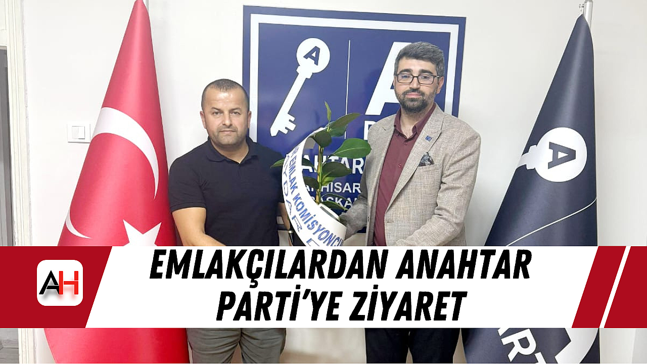 Emlakçılardan Anahtar Parti'ye Ziyaret