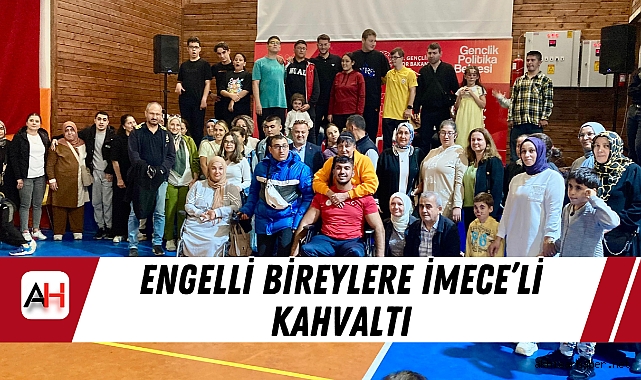 Engelli Bireylere İMECE’li Kahvaltı