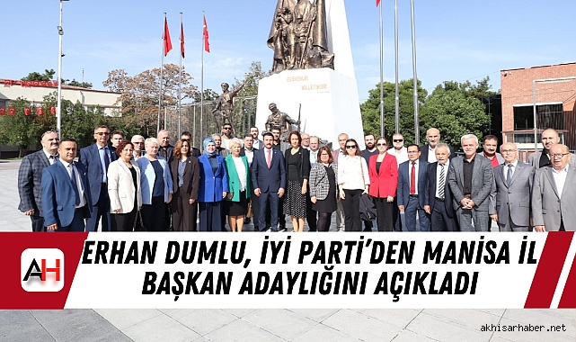 Erhan Dumlu, İYİ Parti’den Manisa İl Başkan Adaylığını Açıkladı