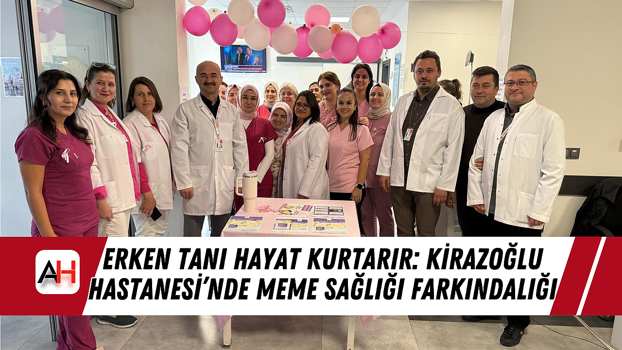 Erken Tanı Hayat Kurtarır: Kirazoğlu Hastanesi'nde Meme Sağlığı Farkındalığı