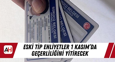 Eski Tip Ehliyetler 1 Kasım'da Geçerliliğini Yitirecek