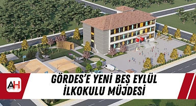 Gördes'e Yeni Beş Eylül İlkokulu Müjdesi