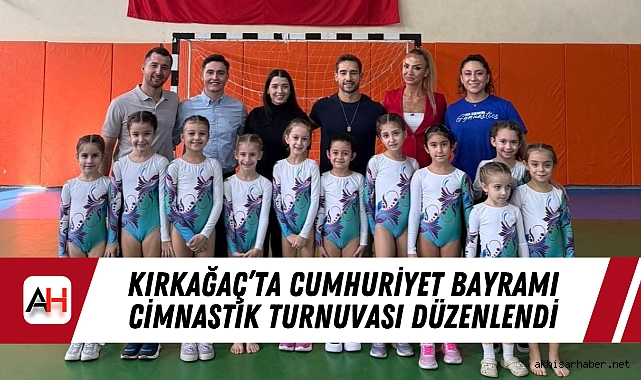 Kırkağaç'ta Cumhuriyet Bayramı Cimnastik Turnuvası Düzenlendi