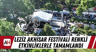 Leziz Akhisar Festivali Renkli Etkinliklerle Tamamlandı