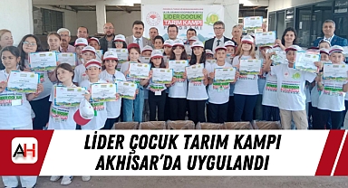 Lider Çocuk Tarım Kampı Akhisar'da Uygunlandı