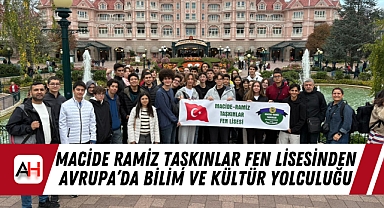 Macide Ramiz Taşkınlar Fen Lisesinden Avrupa'da Bilim ve Kültür Yolculuğu