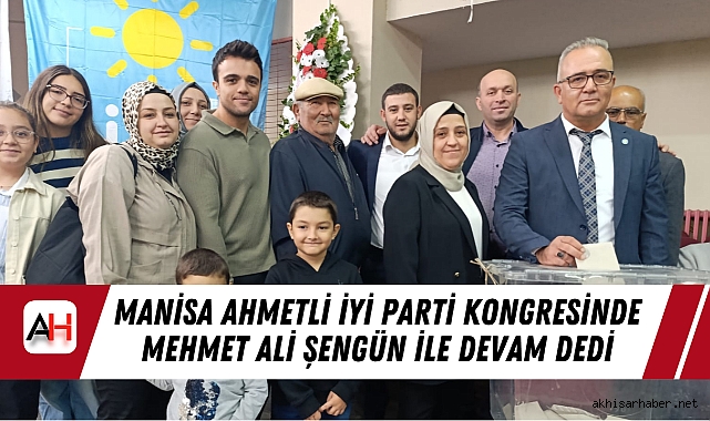 Manisa Ahmetli İyi Parti Kongresinde Mehmet Ali Şengün İle Devam Dedi