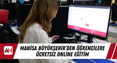 Manisa Büyükşehir'den Öğrencilere Ücretsiz Online Eğitim