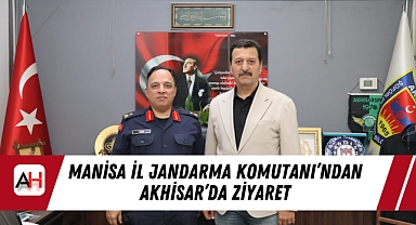 Manisa İl Jandarma Komutanı'ndan Akhisar'da Ziyaret