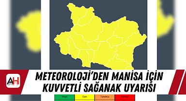 Meteoroloji'den Manisa İçin Kuvvetli Sağanak Uyarısı
