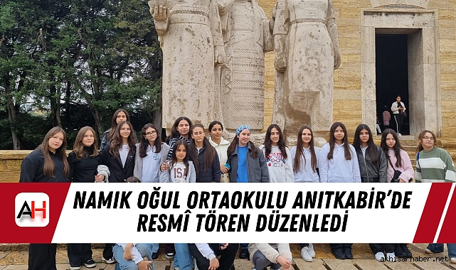 Namık Oğul Ortaokulu Anıtkabir’de Resmî Tören Düzenledi