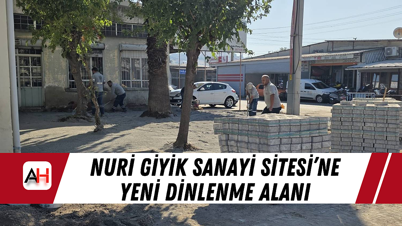 Nuri Giyik Sanayi Sitesi'ne Yeni Dinlenme Alanı