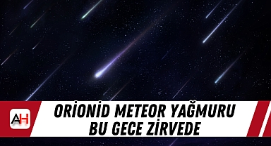 Orionid Meteor Yağmuru Bu Gece Zirvede