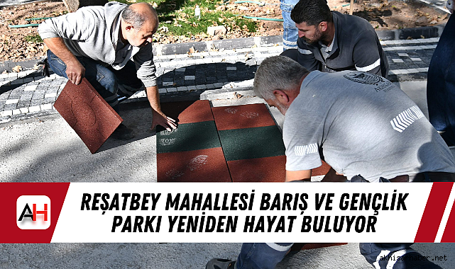Reşatbey Mahallesi Barış ve Gençlik Parkı Yeniden Hayat Buluyor