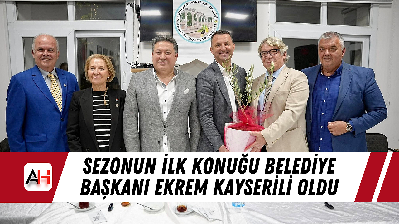 Sezonun İlk Konuğu Belediye Başkanı Ekrem Kayserili Oldu