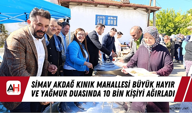Simav Akdağ Kınık Mahallesi Büyük Hayır Ve Yağmur Duasında 10 Bin Kişiyi Ağırladı