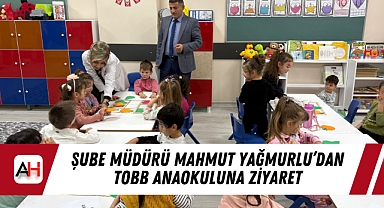 Şube Müdürü Mahmut Yağmurlu'dan TOBB Anaokuluna Ziyaret