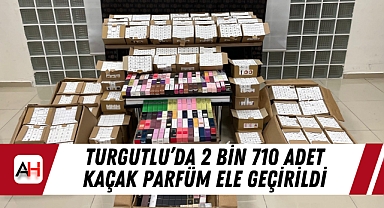 Turgutlu'da 2 Bin 710 Adet Kaçak Parfüm Ele Geçirildi