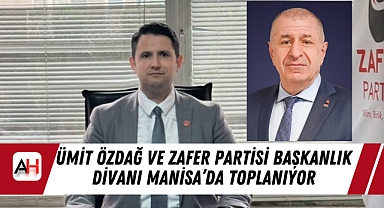 Ümit Özdağ ve Zafer Partisi Başkanlık Divanı Manisa’da Toplanıyor