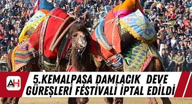5. Kemalpaşa Damlacık  Deve Güreşleri Festivali İptal Edildi