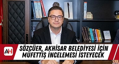 AK Parti İlçe Başkanı Sözcüer, Akhisar Belediyesi için müfettiş incelemesi isteyecek