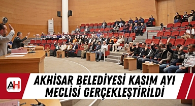 Akhisar Belediyesi Kasım Ayı Meclisi Gerçekleştirildi