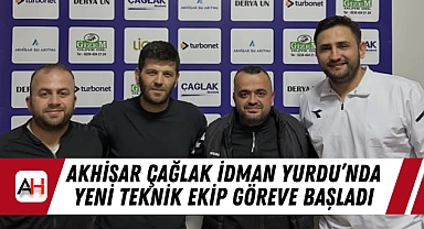 Akhisar Çağlak İdman Yurdu'nda Yeni Teknik Ekip Göreve Başladı