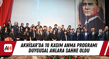 Akhisar’da 10 Kasım Anma Programı Duygusal Anlara Sahne Oldu