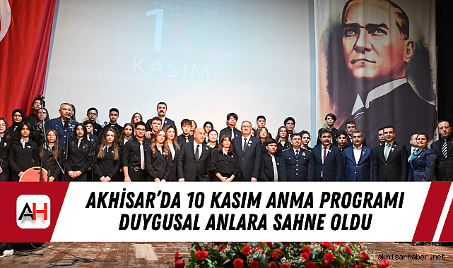 Akhisar’da 10 Kasım Anma Programı Duygusal Anlara Sahne Oldu