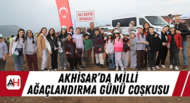 Akhisar’da Milli Ağaçlandırma Günü Coşkusu
