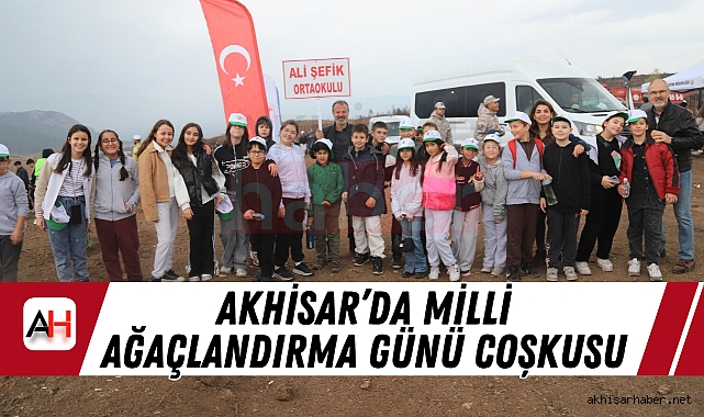 Akhisar’da Milli Ağaçlandırma Günü Coşkusu