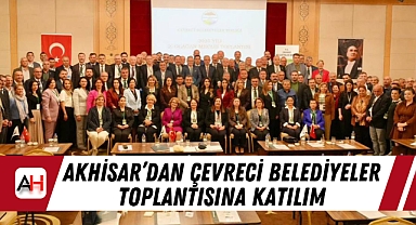 Akhisar'dan Çevreci Belediyeler Toplantısına Katılım