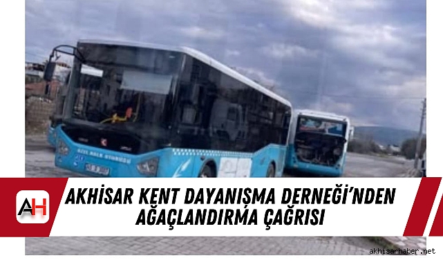 Akhisar Kent Dayanışma Derneği’nden Ağaçlandırma Çağrısı