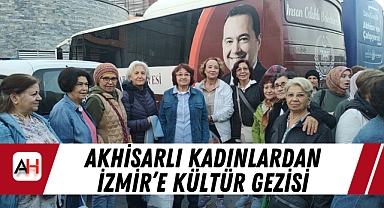 Akhisarlı Kadınlardan İzmir'e Kültür Gezisi