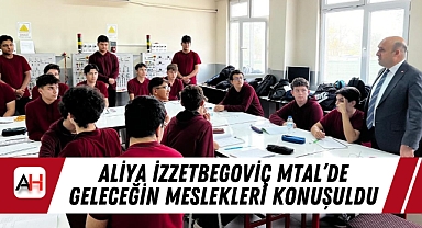 Aliya İzzetbegoviç MTAL'de Geleceğin Meslekleri Konuşuldu