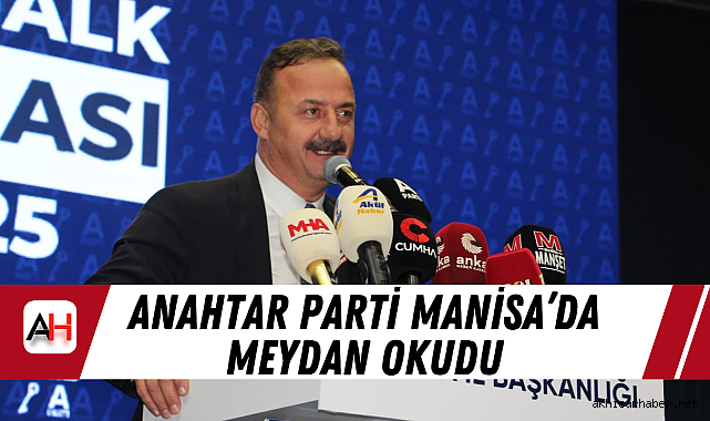 Anahtar Parti Manisa'da Meydan Okudu