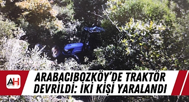 Arabacıbozköy'de Traktör Devrildi: İki Kişi Yaralandı