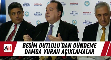 Besim Dutlulu'dan Gündeme Damga Vuran Açıklamalar