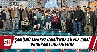Çamönü Merkez Camii'nde Ailece Cami Programı Düzenlendi