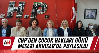 CHP'den Çocuk Hakları Günü Mesajı Akhisar'da Paylaşıldı