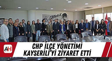 CHP İlçe Yönetimi Kayserili'yi Ziyaret Etti