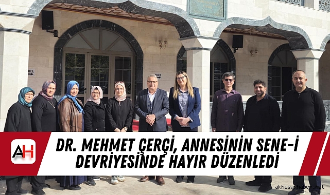 Dr. Mehmet Çerçi, Annesinin Sene-i Devriyesinde Hayır Düzenledi