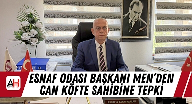 Esnaf Odası Başkanı Men'den Can Köfte Sahibine Tepki