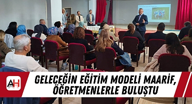 Geleceğin Eğitim Modeli Maarif, Öğretmenlerle Buluştu