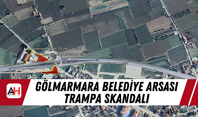 Gölmarmara Belediye arsası trampa skandalı