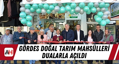 Gördes Doğal Tarım Mahsülleri Dualarla Açıldı