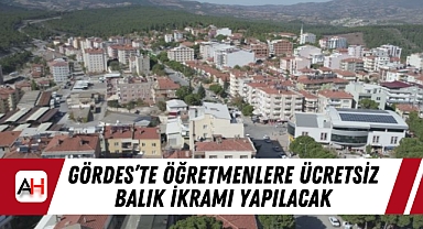 Gördes'te Öğretmenlere Ücretsiz Balık İkramı Yapılacak