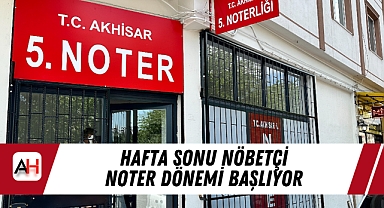 Hafta Sonu Nöbetçi Noter Dönemi Başlıyor